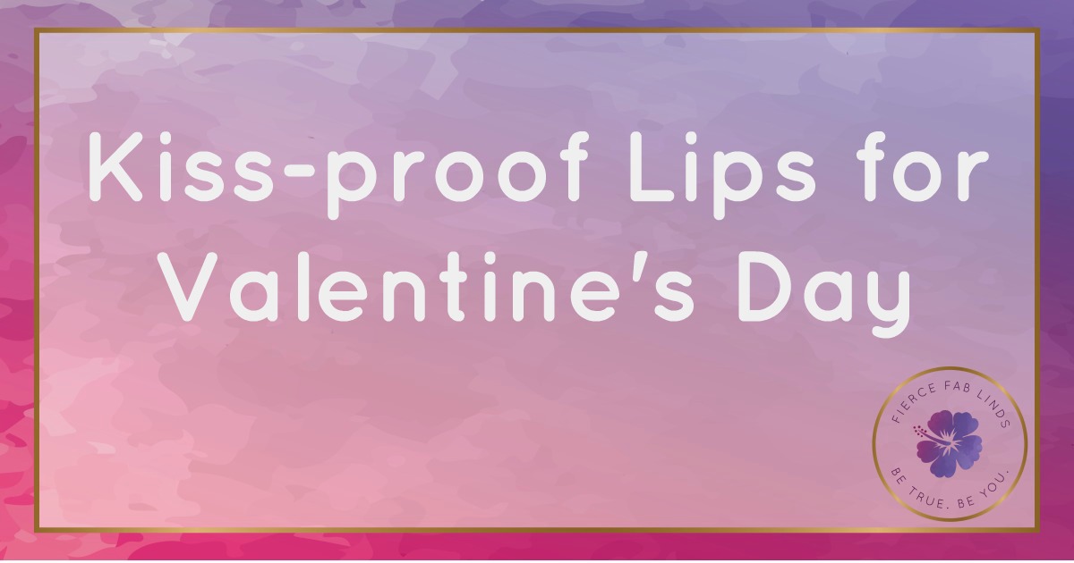 Kiss-proof Valentine’s Day lips!