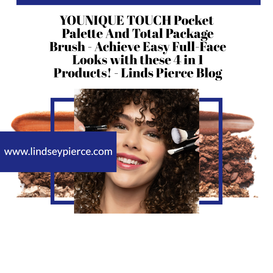 YOUNIQUE TOUCH Pocket Palette And Total Package Brush – Achieve Easy Full-Face Looks with these 4 in 1 Products!