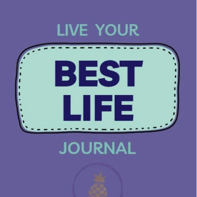 Introducing the Live Your Best Life Journal